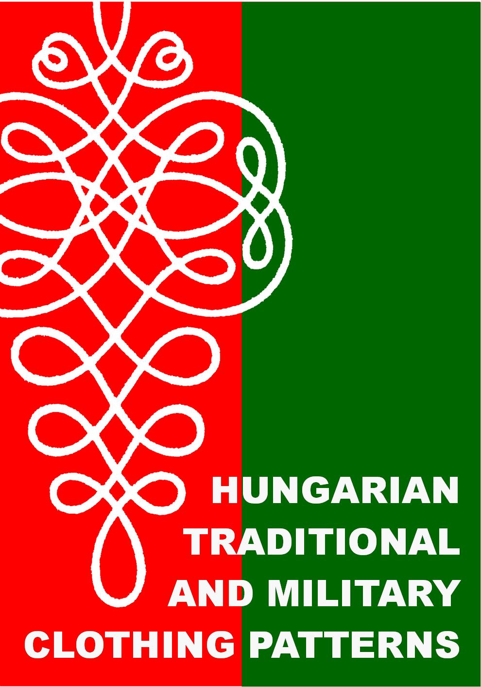 1930s HUNGARIAN TRADITIONAL AND MILITARY CLOTHING PATTERNS