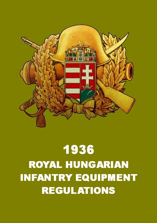 1936 ROYAL HUNGARIAN INFANTRY EQUIPMENT MANUAL